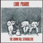 The Down Hill Strugglers - Lone Prairie (2017) [Hi-Res]