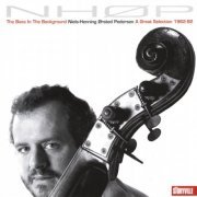 Niels-Henning Orsted Pedersen - The Bass in the Background: A Great Selection (1962-1992)