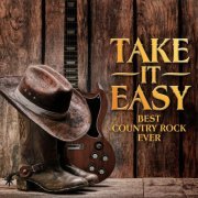 VA - Take It Easy: Best Country Rock Ever (2023)