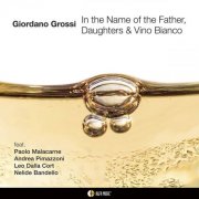 Giordano Grossi - In the Name of the Father, Daughters & Vino Bianco (2026) [Hi-Res]