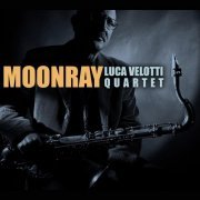 Luca Velotti Quartet - Moonray (2015)