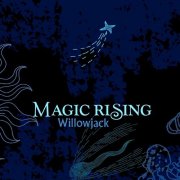 Willowjack - Magic Rising (2021)