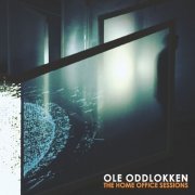 Ole Oddlokken - The Home Office Sessions (2022)