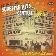 Sure Fire Hits On Central Avenue: The South Central R&B Scene (2011)