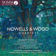 London Chamber Ensemble Quartet - Howells & Wood: String Quartets (2024) [Hi-Res]