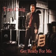 Tom Craig, Soul Patch - Get Ready for Me (2016)