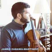 James Zabawa-Martinez - Eugène Ysaÿe: Complete Sonatas for Solo Violin, Op. 27 (2023) [Hi-Res]