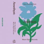 VA - Amethyst: New Sounds from Moon Glyph Records (2021)