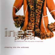 Ines Project - Slipping Into The Unknown (2002)