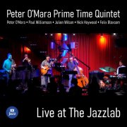 Peter O'Mara Prime Time Quintet - Live at The Jazzlab (2026) Hi Res