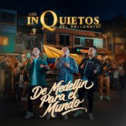 Los Inquietos Del Vallenato - De Medellín para el Mundo (En vivo) (2026)