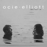 Ocie Elliott - We Fall In (2019)