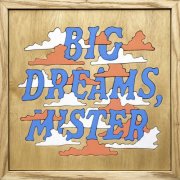 Good Luck - Big Dreams, Mister (2025) [Hi-Res]