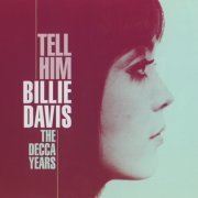 Billie Davis - Tell Him: The Decca Years (1963-70/2005)