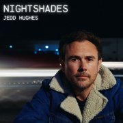 Jedd Hughes - NIGHTSHADES (2025) Hi-Res