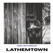 Kurt Lee Wheeler - Lathemtown (2025) [Hi-Res]