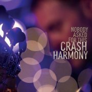 Crash Harmony - Nobody Asked For This (2024) Hi-Res