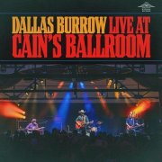 Dallas Burrow - Live at Cain's Ballroom (2024)