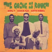 Cutty Ranks, Home T & Cocoa Tea - The Going Is Rough (2025) [Hi-Res]