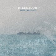 Godblesscomputers - Plush and Safe (2015)