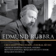 Choir of Merton College, Oxford, Britten Sinfonia, Benjamin Nicholas & Benjamin Hulett - Rubbra: Choral Music (2026) Hi-Res