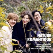 Juliette Hurel, Emmanuelle Bertrand and Hélène Couvert - Nature romantique (2023) [Hi-Res]