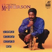 Charles McPherson - Come Play With Me (1995)