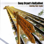 Danny Bryant's RedEyeBand - Covering Their Tracks (2004)