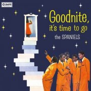 The Spaniels - Goodnite, It's Time to Go [Bonus Track] (2018)
