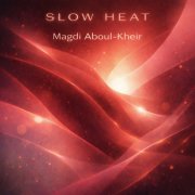 Magdi Aboul-Kheir - Slow Heat (2026) [Hi-Res]