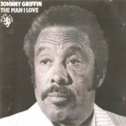 Johnny Griffin - The Man I Love (1967) FLAC