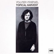 Volker Kriegel - Topical Harvest (2017) [Hi-Res]