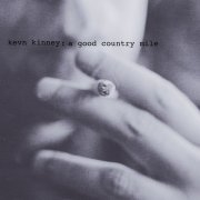 Kevn Kinney & The Golden Palominos - A Good Country Mile (Reissue) (1986/2012)