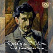 Brenda Lucas Ogdon - Ravel Que J'aime (2021)