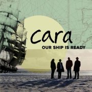 Cara - Our Ship Is Ready (2026) [Hi-Res]