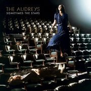 The Audreys - Sometimes The Stars (2010)