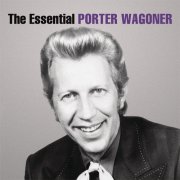 Porter Wagoner - The Essential Porter Wagoner (2013)