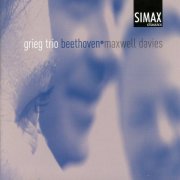 Grieg Trio - Beethoven - Maxwell Davies (2006)