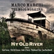 Marco Marchi & The Mojo Workers - My Old River (2012)