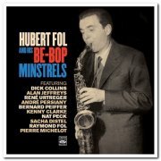 Hubert Fol - Hubert Fol And His Be-Bop Minstrels [2CD Remastered Set] (2018)