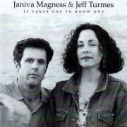 Janiva Magness & Jeff Turmes - It Takes One To Know One (1997)