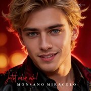 MONSANO MIRACOLO - Jetzt oder nie! (2026) Hi-Res