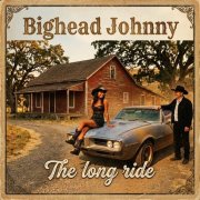 Bighead Johnny - The Long Ride (2026)
