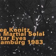 Lee Konitz & Martial Solal - Star Eyes, Hamburg 1983 (1998)