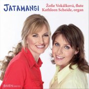 Žofie Vokálková & Kathleen Scheide - Jatamansi: Organ & Flute (2013)