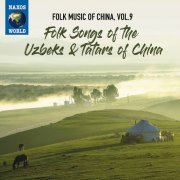 Various Artists - Folk Music of China, Vol. 9: Folk Music of the Uzbeks & Tatars of China (2021)