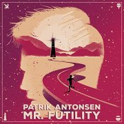 Patrik Antonsen - Mr.Futility (2019)