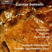 Reykjavík Wind Quintet, Guðriður Sigurðardóttir - Cantus borealis: Wind Music from the Faroe Islands (2000)