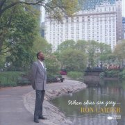 Ron Carter - When Skies Are Grey...(2000)