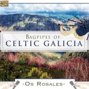 Os Rosales - Bagpipes of Celtic Galicia (2016)